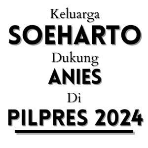 [SALAH] Keluarga Soeharto Mendukung Anies Baswedan di Pilpres 2024
