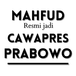 [SALAH] Mahfud MD Resmi Jadi Cawapres Pendamping Prabowo Subianto